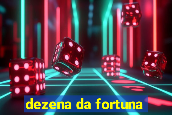 dezena da fortuna